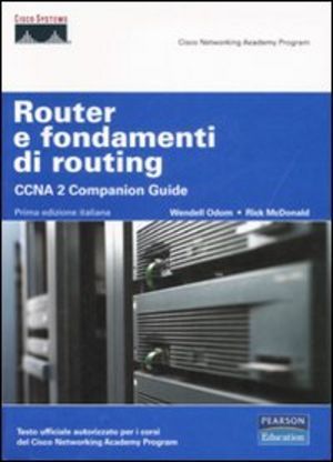 Router e fondamenti di routing. ccna 2 companion guide. con cd-rom | Grandi Sconti | Acquisti Online