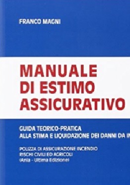 Manuale di estimo assicurativo teorico pratica