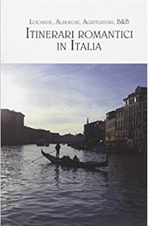 Itinerari romantici italia agriturismi e tanto altro | Grandi Sconti | agriturismo libri