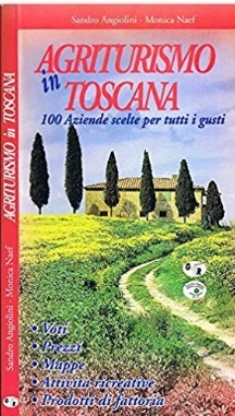 Agriturismo in toscana 100 aziende | Grandi Sconti | agriturismo libri