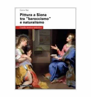 Pittura A Siena Tra Baroccismo E Naturalismo