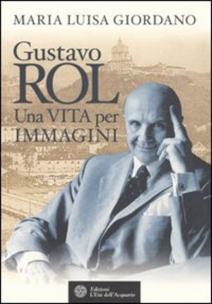 Gustavo rol. una vita per immagini