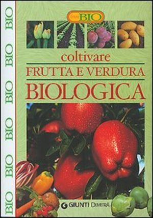 Coltivare frutta e verdura biologica | Grandi Sconti | Acquisti Online