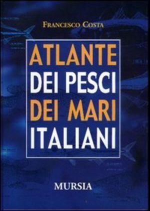 Atlante Dei Pesci Dei Mari Italiani