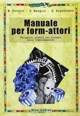 Manuale per form-attori con strumenti pratici | Grandi Sconti | Scuola e Formazione