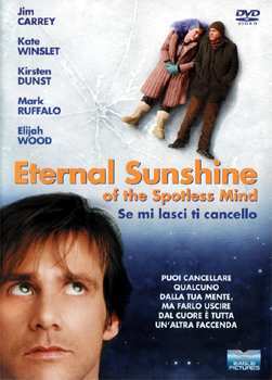 Eternal sunshine of the spotless mind se mi lasci ti cancello