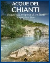 Acque Del Chianti Viaggio Alla Scoperta Di Tre Fiumi