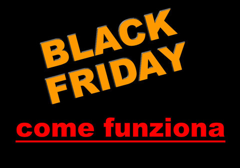 Cosa Trovi E Come Funziona Il Black Friday?